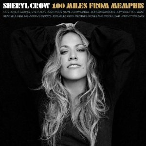 Sheryl Crow One Hundred Miles from Memphis